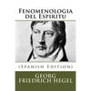 Fenomenologia del Espiritu (Spanish Edition) - Paperback