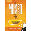 The Mumbo Jumbo Fix: A Survival Guide for Effective Doctor-Patient-Nurse Communication (UPDATED EDITION) - Paperback