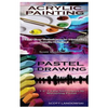 Acrylic Painting & Pastel Painting: 1-2-3 Easy Techniques to Mastering Acrylic Painting! & 1-2-3 Easy Techniques to Mastering Pastel Drawing - Paperback