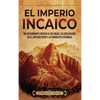 El Imperio incaico: Un apasionante repaso a los incas, su civilización en el antiguo Perú y la conquista española - Hardcover