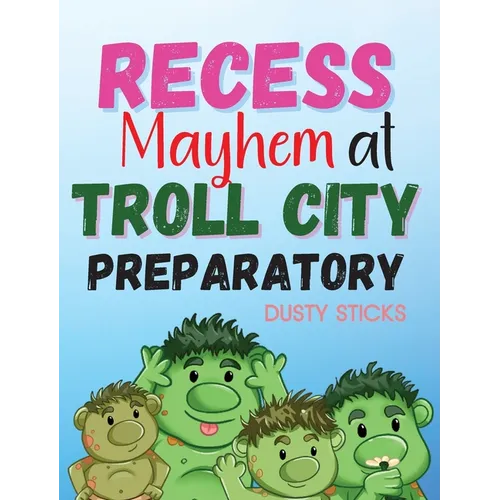 Recess Mayhem at Troll City Preparatory School - Paperback