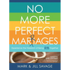 No More Perfect Marriages: Experience the Freedom of Being Real Together - Paperback