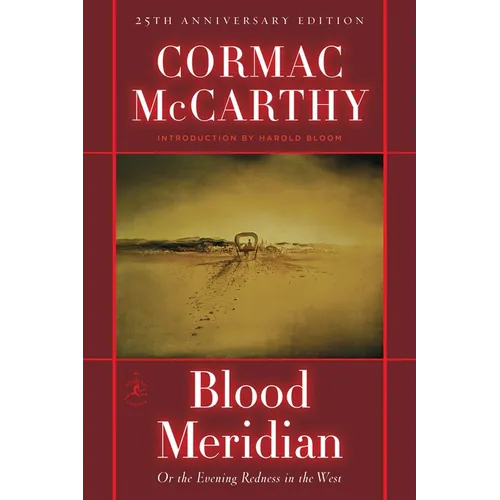 Blood Meridian: Or the Evening Redness in the West - Hardcover