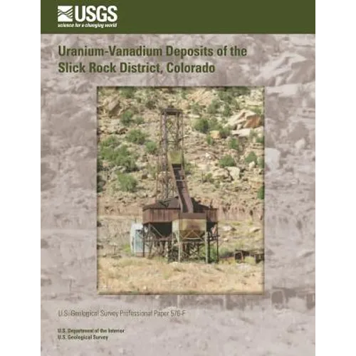 Uranium-Vanadium Deposits of the Slick Rock District, Colorado - Paperback