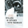 Rolling in Ditches with Shamans: Jaime de Angulo and the Professionalization of American Anthropology - Hardcover