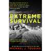 Extreme Survival: Lessons from Those Who Have Triumphed Against All Odds (Survival Stories, True Stories) - Paperback