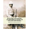 With fire and sword: an historical novel of Poland and Russia.: By: Henryk Sienkiewicz, translated from the polish By: Jeremiah Curtin.With - Paperback