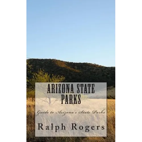 Arizona State Parks: Guide to Arizona's State Parks - Paperback
