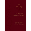 Lutheran Service Book: Companion to the Services - Hardcover