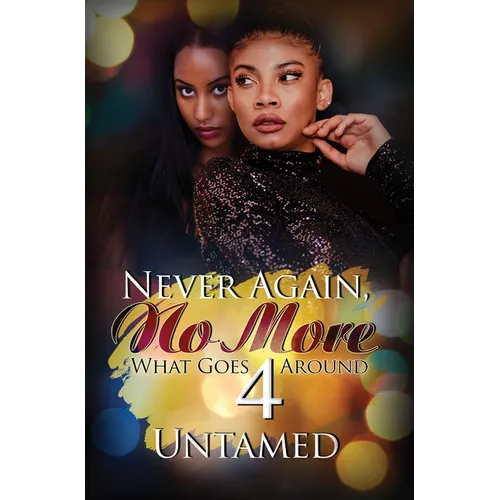 Never Again, No More 4: What Goes Around - Mass Market Paperbound