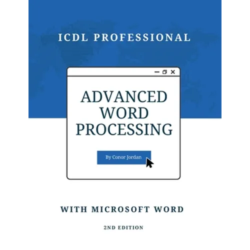 Advanced Word Processing with Microsoft Word: ICDL Professional - Paperback