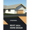 Autodesk Revit 2024 Home Design (COLORED): Design a Home with Autodesk Revit 2024: A Project-Based Guide - Paperback