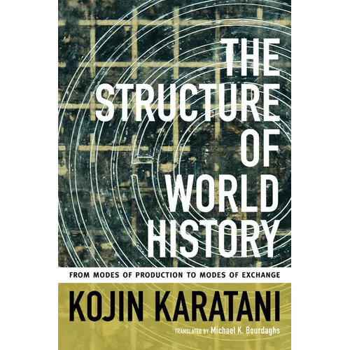 The Structure of World History: From Modes of Production to Modes of Exchange - Paperback