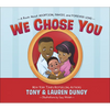 We Chose You: A Book about Adoption, Family, and Forever Love - Hardcover