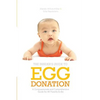 Insider's Guide to Egg Donation: A Compassionate and Comprehensive Guide For All Parents-to-Be - Paperback