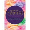 Quality Improvement in Healthcare: A Guide for Students and Practitioners - Paperback