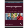 Sophisticated Interdependence in Climate Policy: Federalism in the United States, Brazil, and Germany - Paperback