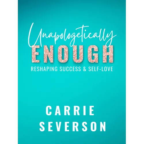 Unapologetically Enough: Reshaping Success & Self-Love - Paperback