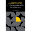Anselm Kiefer in Conversation with Klaus Dermutz - Paperback