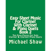 Easy Sheet Music For Clarinet With Clarinet & Piano Duets Book 2: Ten Easy Pieces For Solo Clarinet & Clarinet/Piano Duets - Paperback