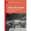 China's War in Korea: Strategic Culture and Geopolitics - Paperback