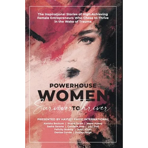 Powerhouse Women: Survivor to Thriver - Hardcover