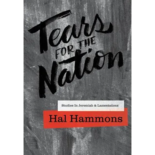 Tears for the Nation: Studies in Jeremiah & Lamentations - Paperback