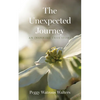 The Unexpected Journey: An Inspiring True Story - Paperback