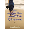 The Spiritual Roots of Abusive Relationships - Paperback