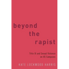 Beyond the Rapist: Title IX and Sexual Violence on US Campuses - Paperback