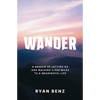 Wander: A Memoir of Letting go and Walking 2,000 Miles to a Meaningful Life - Paperback