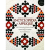 Barbara Brackman's Encyclopedia of Appliqué: - 2000 Traditional and Modern Designs - Updated History of Appliqué - New! 5 Quilt Projects - Paperback