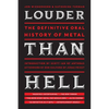 Louder Than Hell: The Definitive Oral History of Metal - Paperback