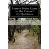 Letters From Rome on the Council By Quirinus - Paperback