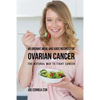 88 Organic Meal and Juice Recipes for Ovarian Cancer: The Natural Way to Fight Cancer - Paperback