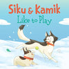Siku and Kamik Like to Play: English Edition - Paperback