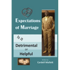 The Expectation of Marriage: Is It Helpful or Detrimental - Paperback