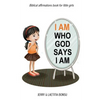 I AM Who God Says I AM: Biblical affirmations book for little girls - Paperback