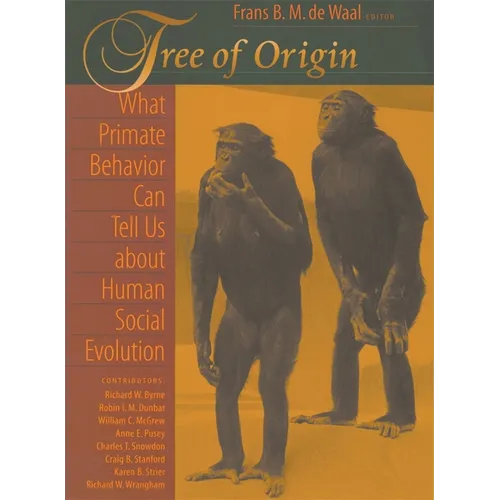 Tree of Origin: What Primate Behavior Can Tell Us about Human Social Evolution - Paperback