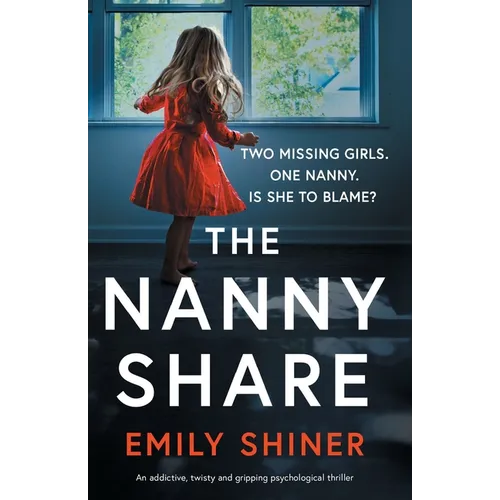 The Nanny Share: An addictive, twisty and gripping psychological thriller - Paperback