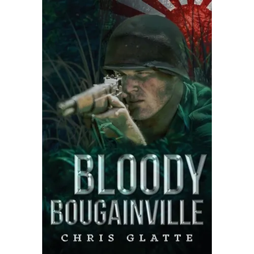 Bloody Bougainville: WWII Novel (164th Regiment Book 2) - Paperback