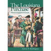The Louisiana Purchase: A Historical and Geographical Encyclopedia - Hardcover