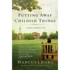 Putting Away Childish Things - Paperback
