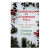 Christmas at Thompson Hall & Other Christmas Stories by Anthony Trollope: Christmas Specials Series - Paperback