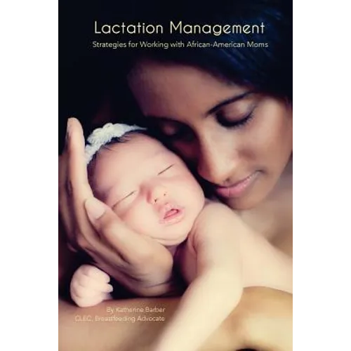 Lactation Management: Strategies for Working with African-American Moms - Paperback