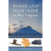 Woodland Mounds in West Virginia - Paperback