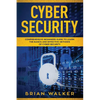 Cyber Security: Comprehensive Beginners Guide to Learn the Basics and Effective Methods of Cyber Security - Paperback