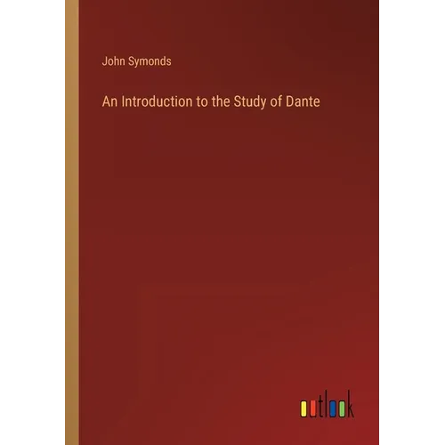 An Introduction to the Study of Dante - Paperback