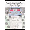 Daddy Won't Let Mom Drive the Car: True Tales of Parenting in the Dark - Paperback