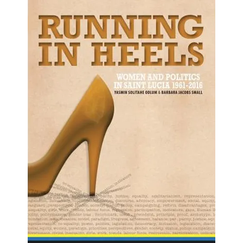 Running in Heels: Women and Politics in Saint Lucia (1961-2016) - Paperback